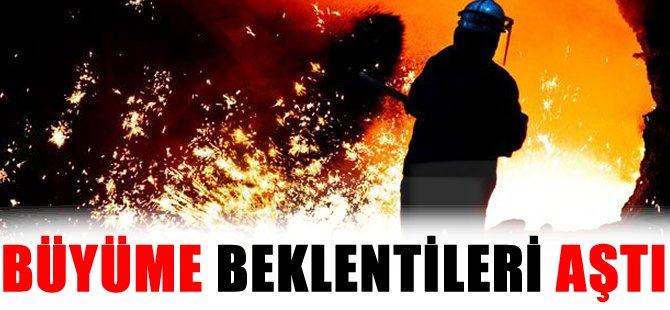 Büyüme beklentileri aştı