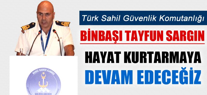 Türk Sahil Güvenlik Komutanlığı Binbaşı Tayfun Sargın