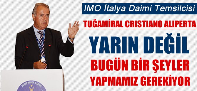 IMO İtalya Daimi Temsilcisi Tuğamiral Cristiano Aliperta