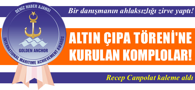 Altın Çıpa'ya kurulan komplolar!