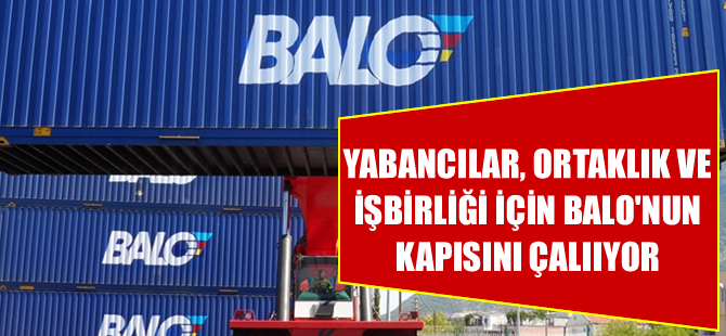Yabancılar, ortaklık ve işbirliği için BALO’nun kapısını çalıyor