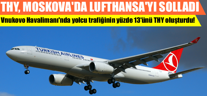 THY'nin Moskova'da yolcu trafiği artış gösterdi
