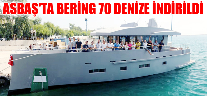 Antalya Serbest Bölge'deki Bering Yachts, Bering 70'i denize indirdi