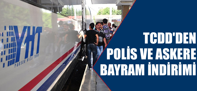 TCDD'den polis ve askere bayram indirimi