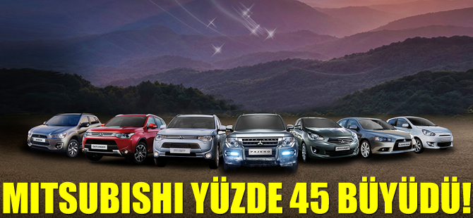 Mitsubishi ilk 6 ayda yüzde 45 büyüdü!