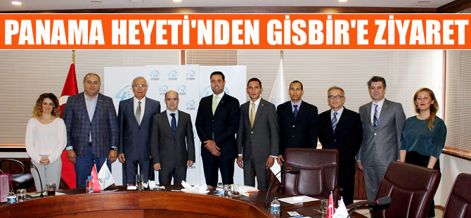 Panama Heyeti, GİSBİR'i ziyaret etti