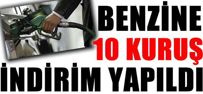 Benzine 10 kuruş indirim yapıldı