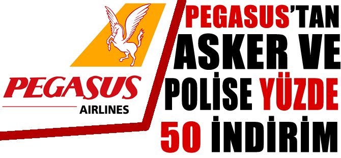 Pegasus’tan Asker ve Polise Kurban Bayramı döneminde yüzde 50 indirim