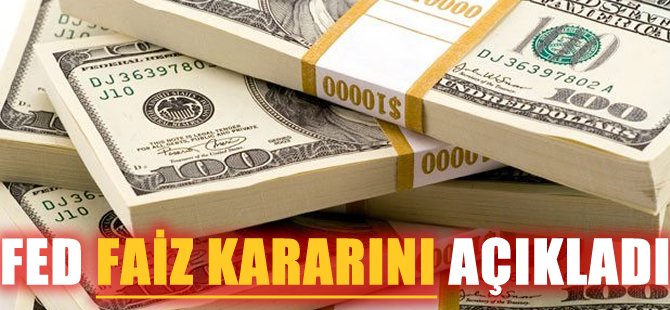 ABD Merkez Bankası Fed faiz kararını açıkladı
