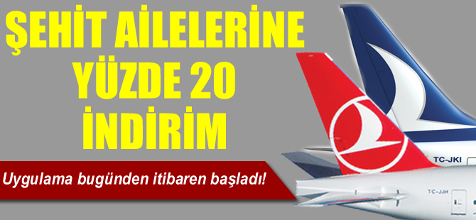 THY'den şehit ailelerine yüzde 20 indirim