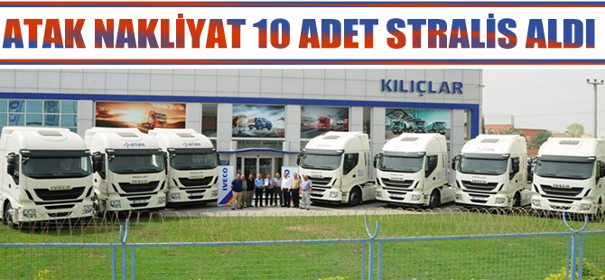Kılıçlar Otomotiv, Atak Nakliyat’a 10 adet Stralis Çekici teslimatı gerçekleştirdi