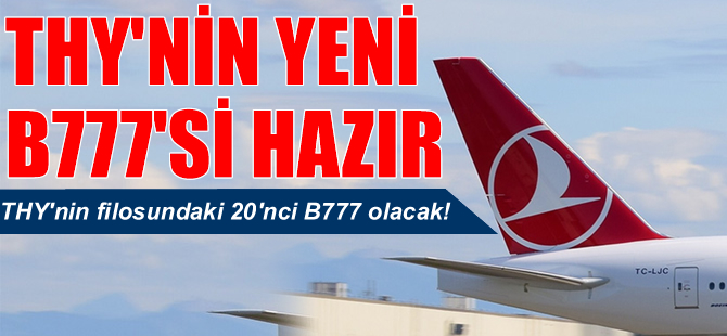 THY'nin yeni uçağı filoya katılmaya hazır