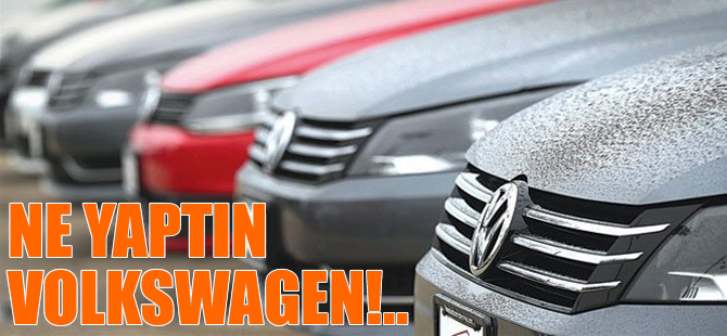 Ne yaptın Volkswagen!
