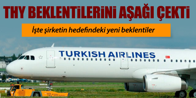 THY beklentileri aşağı çekti