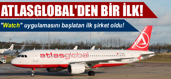 Atlasglobal'den Watch uygulamasını hayata geçirdi