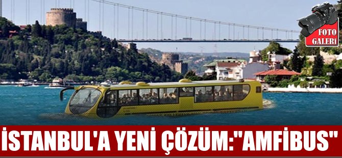 İstanbul'a yüzen "Amfibus" geliyor