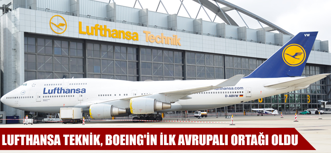 Lufthansa Teknik, Boeing’in ilk Avrupa’lı ortağı oldu