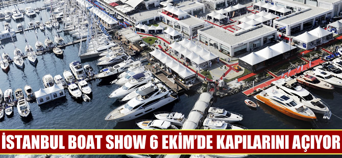 İstanbul Boat Show 6 Ekim’de kapılarını açıyor