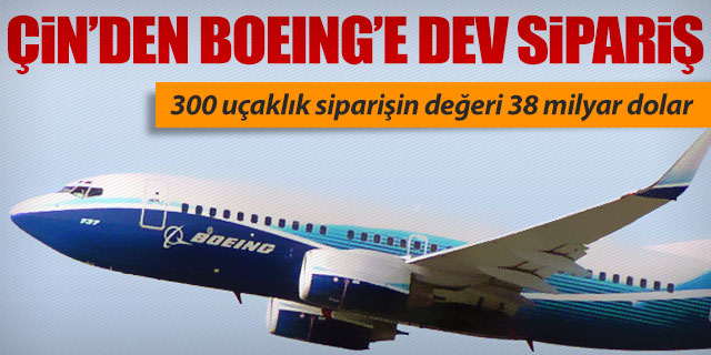 Çin'den Boeing'e 38 milyar dolarlık dev sipariş