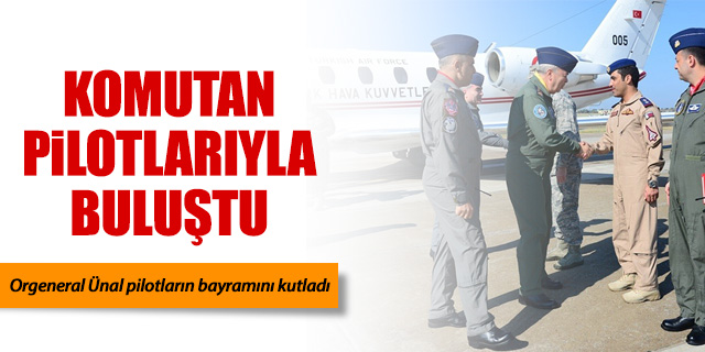 Komutan pilotların bayramını kutladı