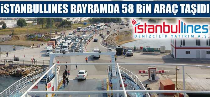 İstanbullines bayramda 58 bin araç taşıdı