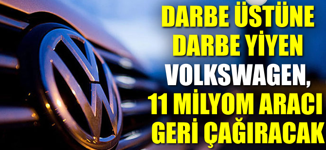 Volkswagen, 11 milyon aracı geri çağıracak