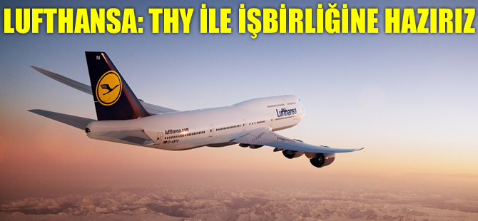 Lufthansa: THY ile işbirliğine açığız