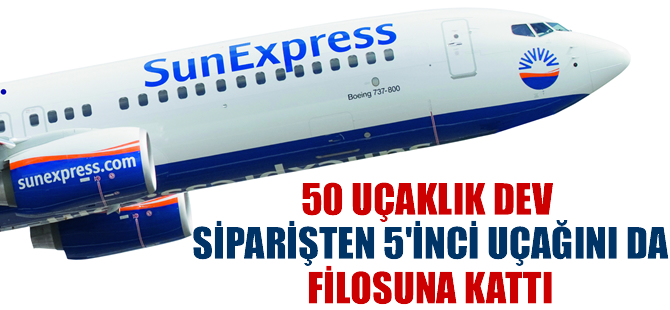 Sunexpress yeni uçağını teslim aldı