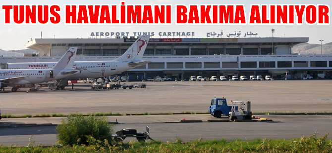 Tunus Havaalanı Bakıma Alınıyor