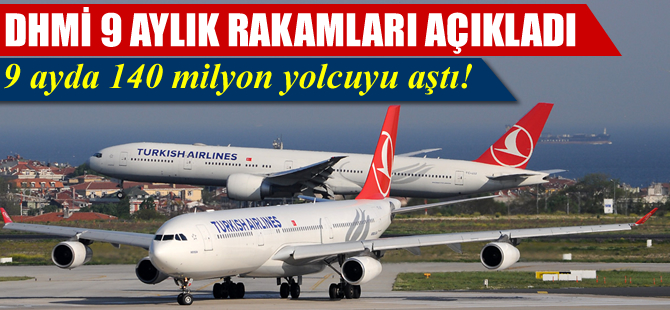 DHMİ: Yolcu sayısı 140 milyonu geçti
