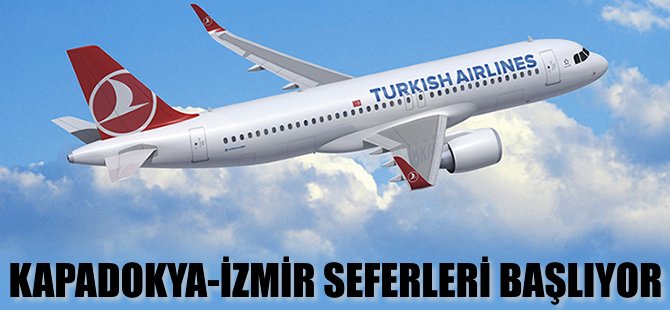 THY Kapadokya-İzmir seferlerine başlayacak