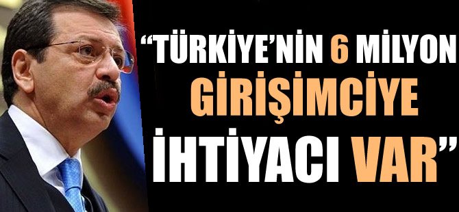 Türkiye'nin 6 milyon girişimciye ihtiyacı var