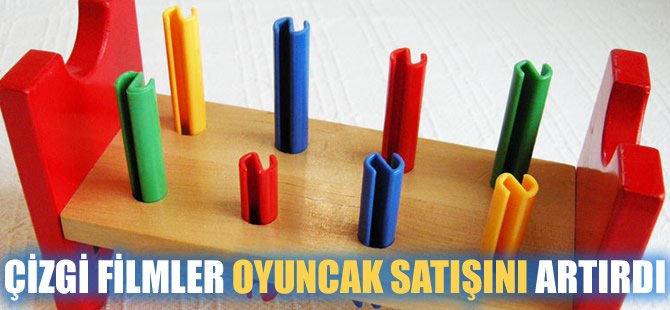 Çizgi filmler ahşap oyuncak satışını arttırdı