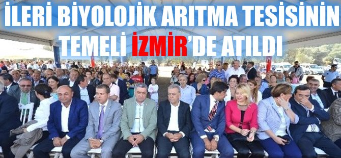 Yeni Foça'da İleri Bijolojik Arıtma Tesisinin temeli atıldı