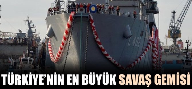 Türkiye'nin En Büyük Savaş Gemisi Dünyanında Sınıfında En Büyüğü olacak