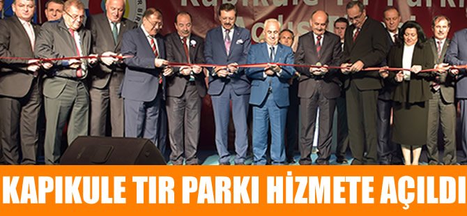 Kapıkule TIR Parkı, Hizmete açıldı