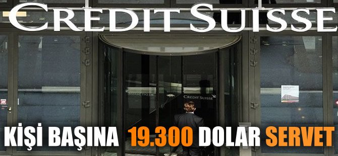 Türkiye`de kişi başına düşen servet 19.300 $
