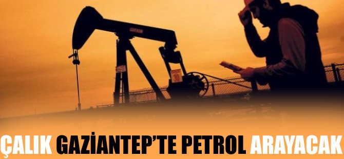 Çalık'a Gaziantep'te petrol arama izni