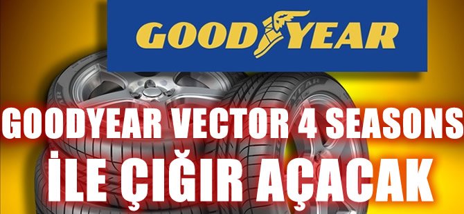 “Vector 4 Seasons" ile dört mevsim lastiğinde çığır açıyor