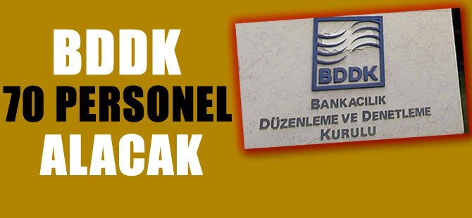 BDDK 70 personel alacak