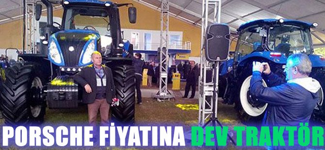 Porsche fiyatına dev traktör!