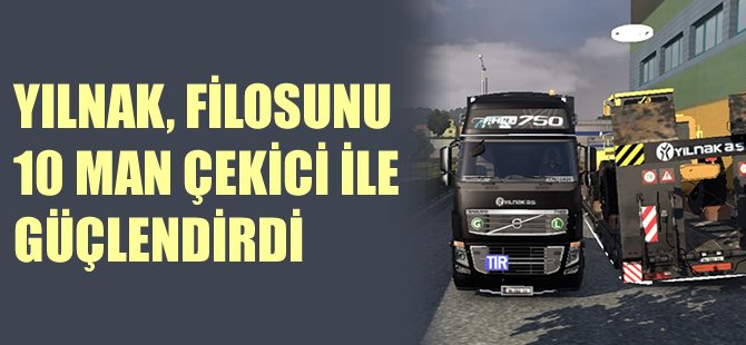 Yılnak, filosunu 10 MAN çekici ile güçlendirdi