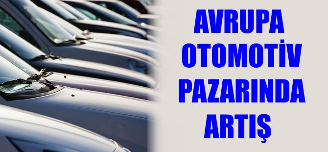 Avrupa otomativ pazarında artış
