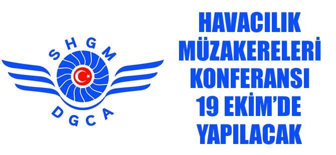 Havacılık Müzakereleri Konferansı 19 Ekim'de