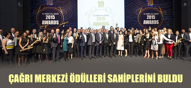 Türkiye Çağrı Merkezi Ödülleri sahiplerini buldu