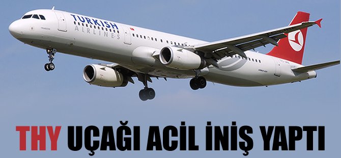 THY uçağı acil iniş yaptı