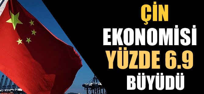 Çin ekonomisi yüzde 6.9 büyüdü