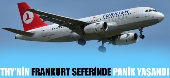 THY'nin Frankfurt seferinde fare paniği