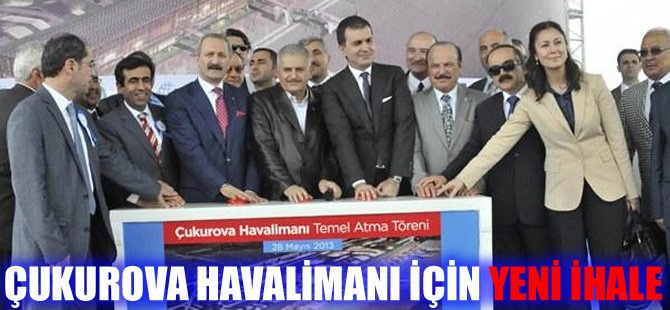 Çukurova Havalimanı için yeni bir ihale yapılacak