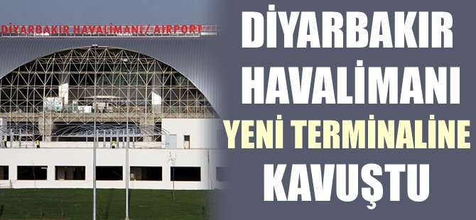 Diyarbakır yeni terminaline kavuştu